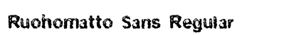 Ruohomatto Sans Regular preview