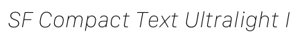 SF Compact Text Ultralight Italic Preview