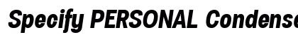 Specify PERSONAL Condensed Bold Italic Preview