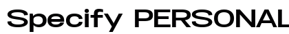 Specify PERSONAL Expanded Bold preview