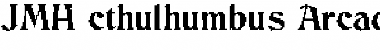 Download JMH Cthulhumbus Arcade Font