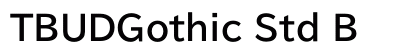 TBUDGothic Std B preview