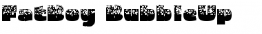 FatBoy 'BubbleUp' Font