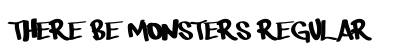 There be monsters Regular preview