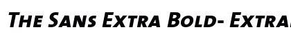 The Sans Extra Bold- ExtraBold Italic Preview