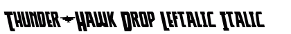 Thunder-Hawk Drop Leftalic Italic preview