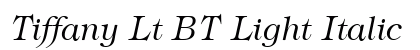 Tiffany Lt BT Light Italic Preview