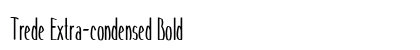 Trede Extra-condensed Bold Preview