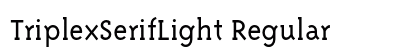 TriplexSerifLight Regular Preview