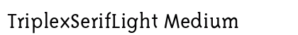 TriplexSerifLight Medium preview