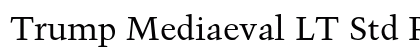 Trump Mediaeval LT Std Roman Preview