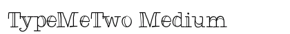TypeMeTwo Medium preview