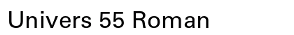 Univers 55 Roman Preview