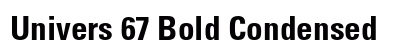 Univers 67 Bold Condensed Preview