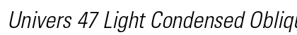 Univers 47 Light Condensed Oblique Preview