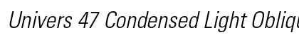 Univers 47 Condensed Light Oblique Preview
