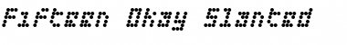 Fifteen Okay Slanted Font