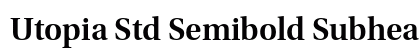 Utopia Std Semibold Subhead preview