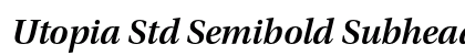 Utopia Std Semibold Subhead Italic Preview