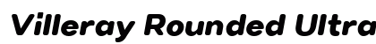 Villeray Rounded Ultra Bold Italic Preview