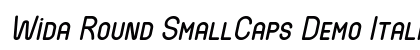 Wida Round SmallCaps Demo Italic preview