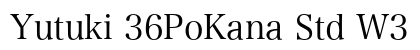 Yutuki 36PoKana Std W3 preview