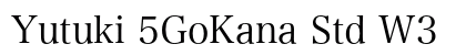 Yutuki 5GoKana Std W3 preview
