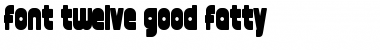 font twelve good fatty Regular Font