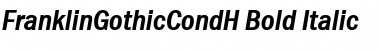 FranklinGothicCondH Bold Italic Font