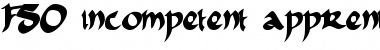 FSO incompetent apprentice Font