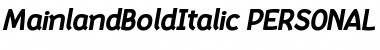 Mainland PERSONAL Bold Italic Font