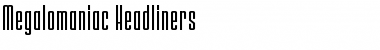 Download Megalomaniac Headliners Font Download Megalomaniac Headliners Font