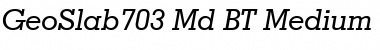 GeoSlab703 Md BT Medium Italic Font