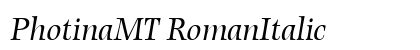 PhotinaMT RomanItalic preview