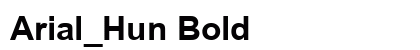 Arial_Hun Bold Font Arial_Hun Bold Font Preview