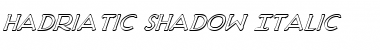 Hadriatic Shadow Italic Italic Font
