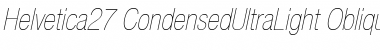 Helvetica27-CondensedUltraLight Font