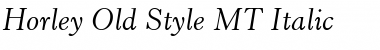 Horley Old Style MT Italic Font Horley Old Style MT Italic Font