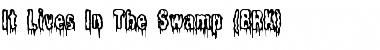 Download It Lives In The Swamp (BRK) Font