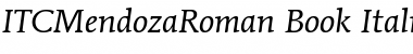 ITCMendozaRoman-Book BookItalic Font