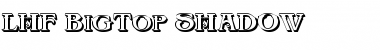 LHF BigTop SHADOW Font