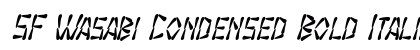 SF Wasabi Condensed Bold Italic Preview