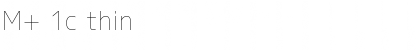 M+ 1c Font