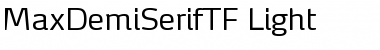 MaxDemiSerifTF-Light Font