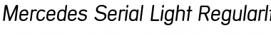 Mercedes-Serial-Light RegularItalic Font