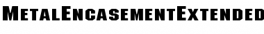 MetalEncasementExtended Font