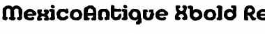 Download MexicoAntique-Xbold Font Download MexicoAntique-Xbold Font
