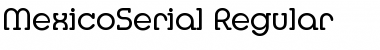 MexicoSerial Regular Font MexicoSerial Regular Font