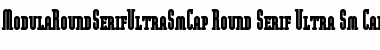 ModulaRoundSerifUltraSmCap Font