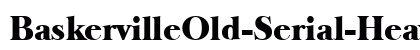 BaskervilleOld-Serial-Heavy Regular preview